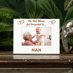 White Engraved Best Mums Get Promoted To Nan Photo Frame Gift