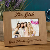 The Girls Photo Frame Good Friends and Good Times