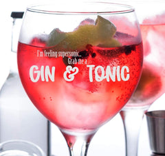 I'm Feeling Supersonic Grab Me A Gin and Tonic Glass Gift
