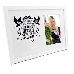 Personalised We Know You Would Be Here Memorial Remembrance Photo Frame