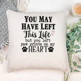 You left paw prints on my hearts Personalised Cushion Gift