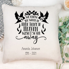 Personalised We Know You Would Be Here Memorial Remembrance Cushion Gift