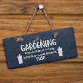 ukgiftstoreonline Gardening Bush Funny Quote Slate Sign Personalised Garden Stone Slate ukgiftstoreonline