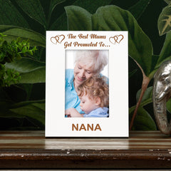 White Engraved Nana To Be Photo Frame Gift Best Mums Get Promoted