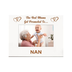 White Engraved Best Mums Get Promoted To Nan Photo Frame Gift