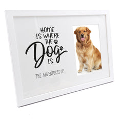 Personalised home is where the dog is photo frame