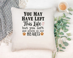 You left paw prints on our hearts Personalised Cushion Gift